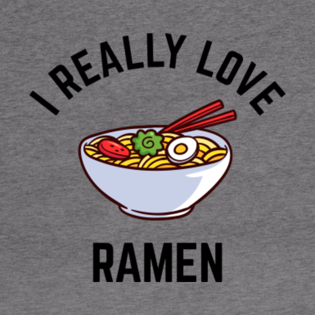 I really love Ramen - I Love Ramen Noodles - Hoodie | TeePublic